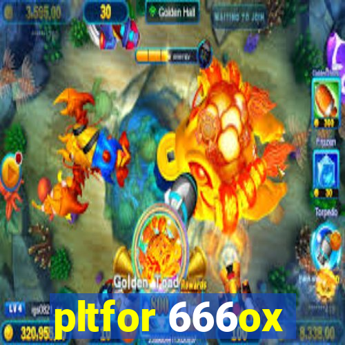 pltfor 666ox